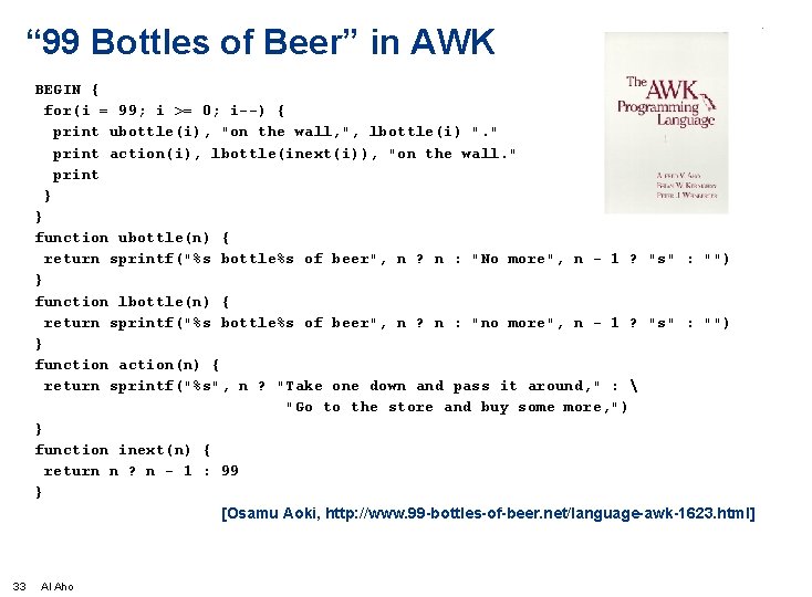 “ 99 Bottles of Beer” in AWK BEGIN { for(i = 99; i >=