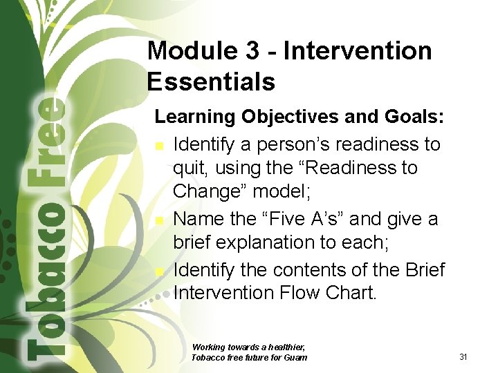 Module 3 - Intervention Essentials Learning Objectives and Goals: n Identify a person’s readiness