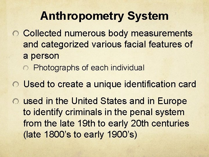 Anthropometry System Collected numerous body measurements and categorized various facial features of a person