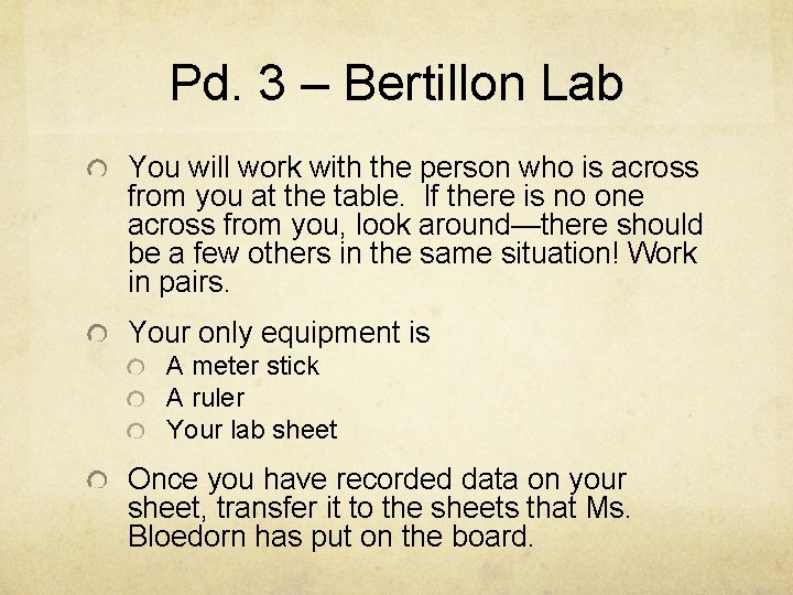 Pd. 3 – Bertillon Lab You will work with the person who is across