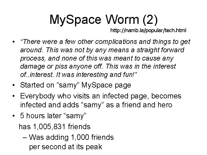 My. Space Worm (2) http: //namb. la/popular/tech. html • “There were a few other