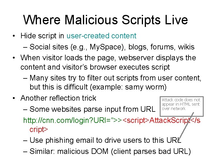 Where Malicious Scripts Live • Hide script in user-created content – Social sites (e.