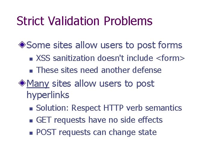 Strict Validation Problems Some sites allow users to post forms XSS sanitization doesn't include