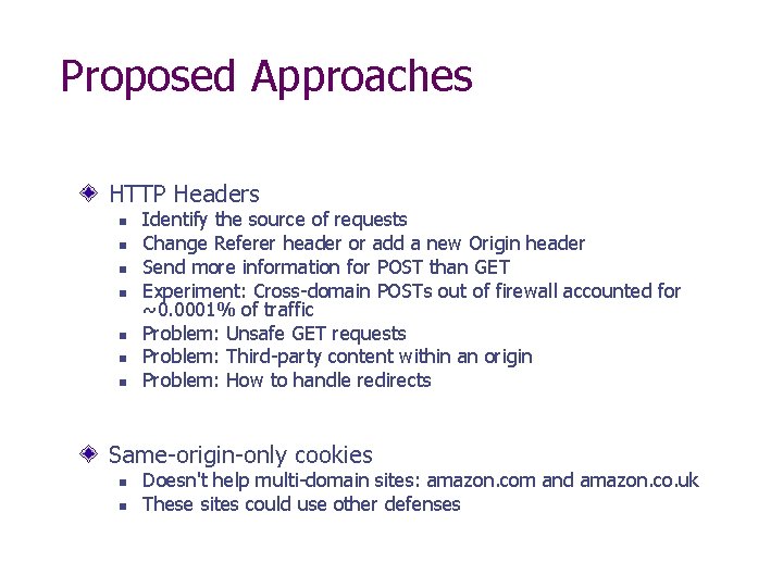 Proposed Approaches HTTP Headers Identify the source of requests Change Referer header or add