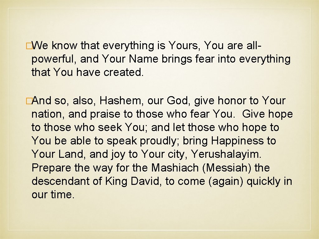 �We know that everything is Yours, You are allpowerful, and Your Name brings fear