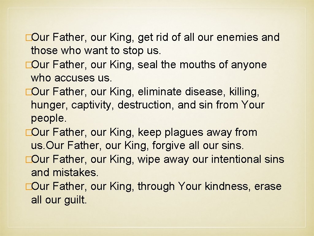 �Our Father, our King, get rid of all our enemies and those who want