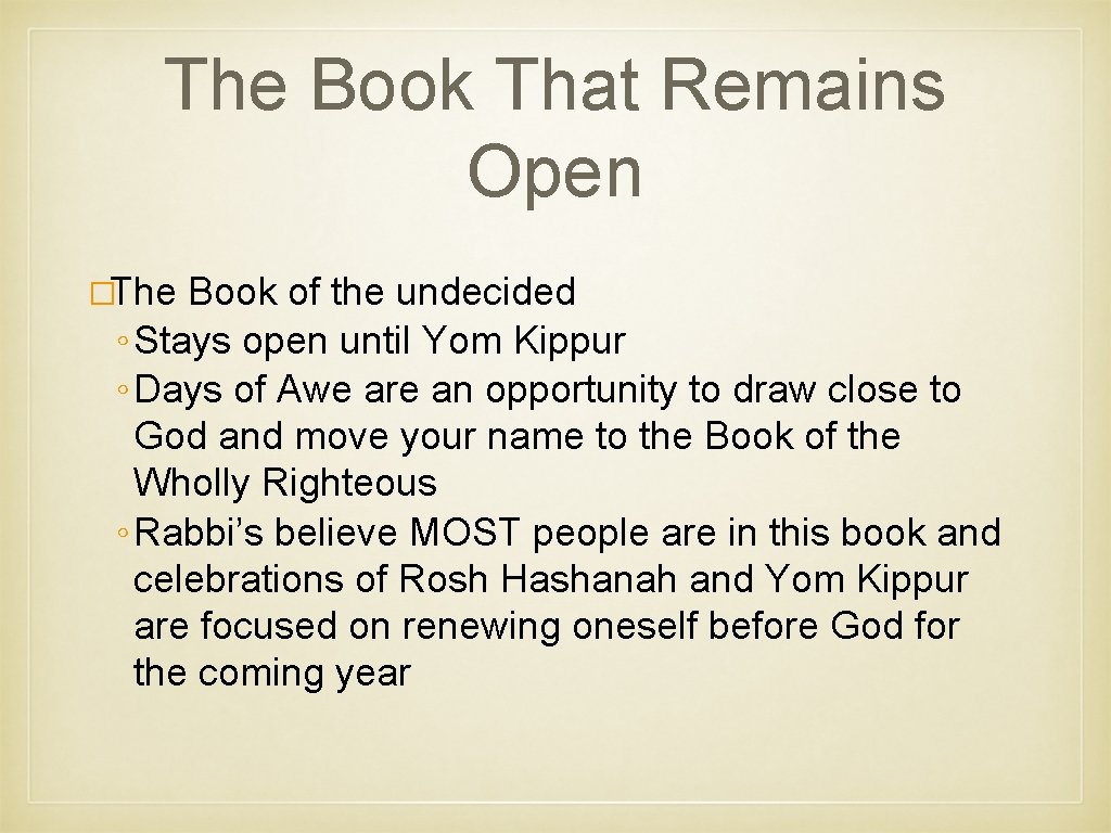 The Book That Remains Open �The Book of the undecided ◦ Stays open until
