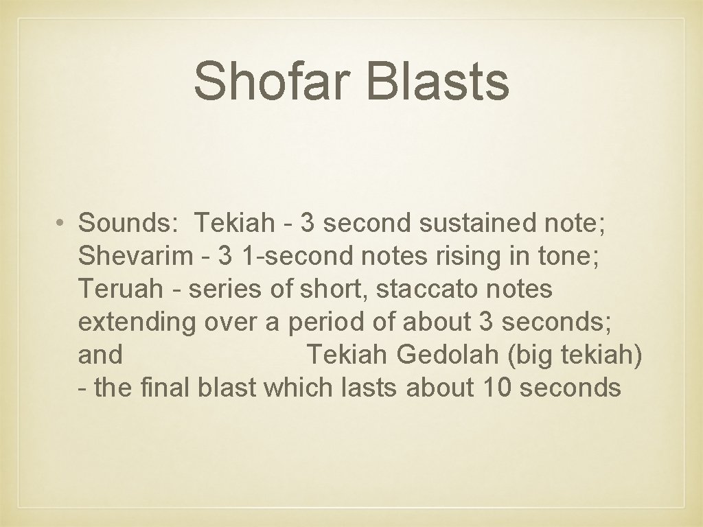 Shofar Blasts • Sounds: Tekiah - 3 second sustained note; Shevarim - 3 1