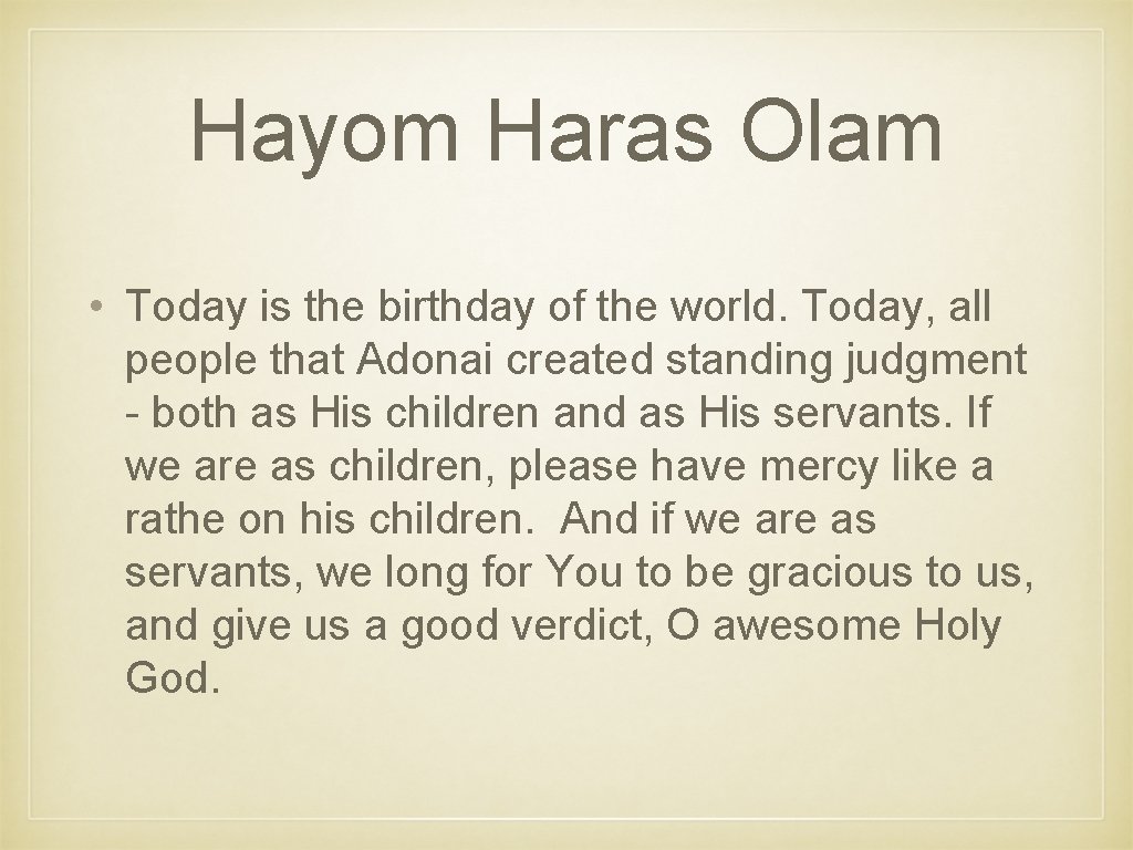 Hayom Haras Olam • Today is the birthday of the world. Today, all people