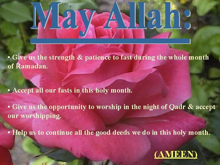  • Give us the strength & patience to fast during the whole month
