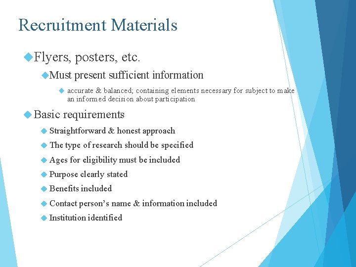 Recruitment Materials Flyers, Must Basic posters, etc. present sufficient information accurate & balanced; containing