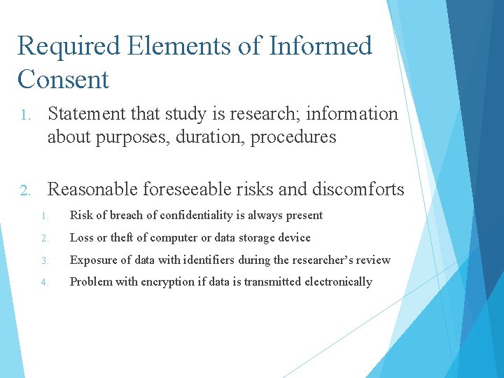 Required Elements of Informed Consent 1. Statement that study is research; information about purposes,