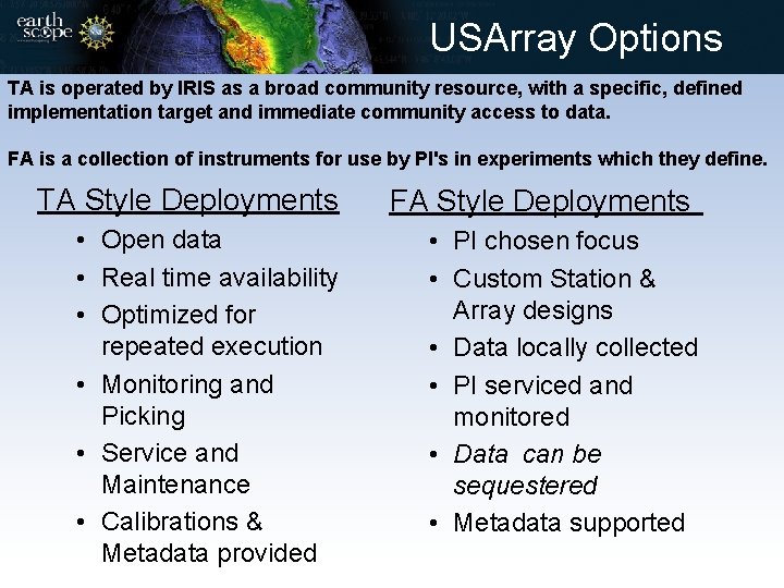USArray Options TA is operated by IRIS as a broad community resource, with a
