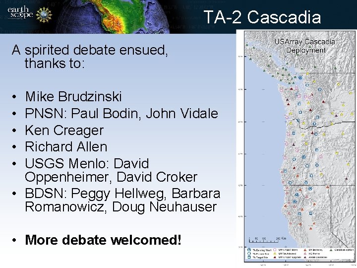 TA-2 Cascadia A spirited debate ensued, thanks to: • • • Mike Brudzinski PNSN: