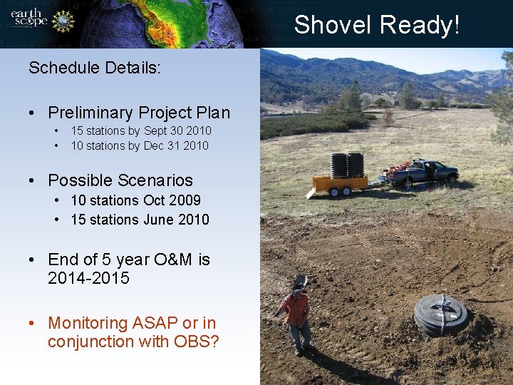 Shovel Ready! Schedule Details: • Preliminary Project Plan • • 15 stations by Sept