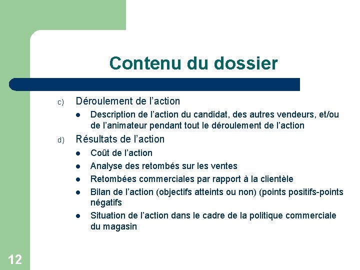 Contenu du dossier c) Déroulement de l’action l d) Résultats de l’action l l