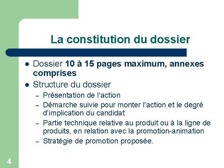 La constitution du dossier l l Dossier 10 à 15 pages maximum, annexes comprises