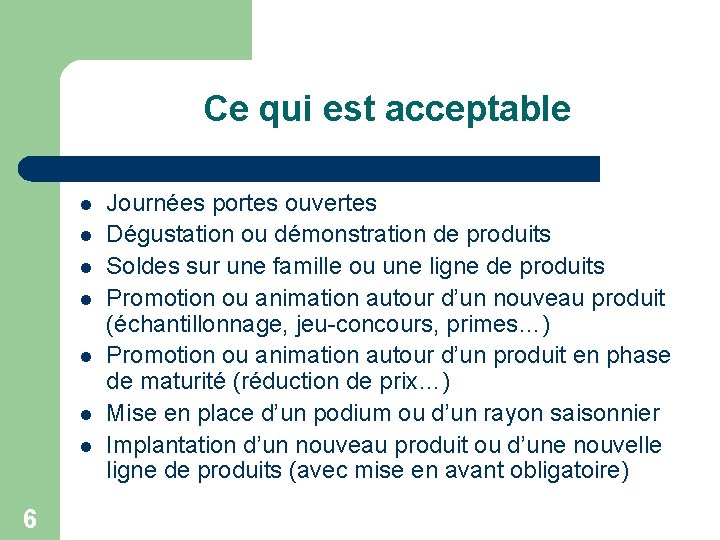 Ce qui est acceptable l l l l 6 Journées portes ouvertes Dégustation ou