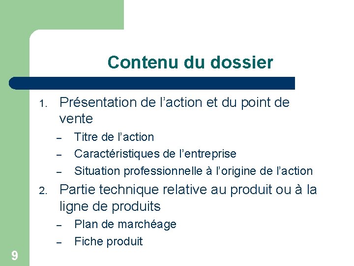 Contenu du dossier 1. Présentation de l’action et du point de vente – –