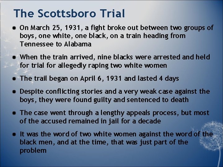 The Scottsboro Trial On March 25, 1931, a fight broke out between two groups