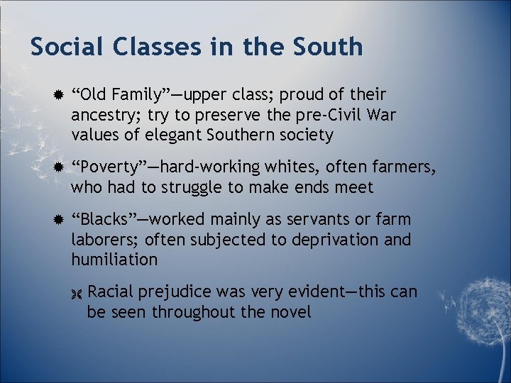 Social Classes in the South “Old Family”—upper class; proud of their ancestry; try to