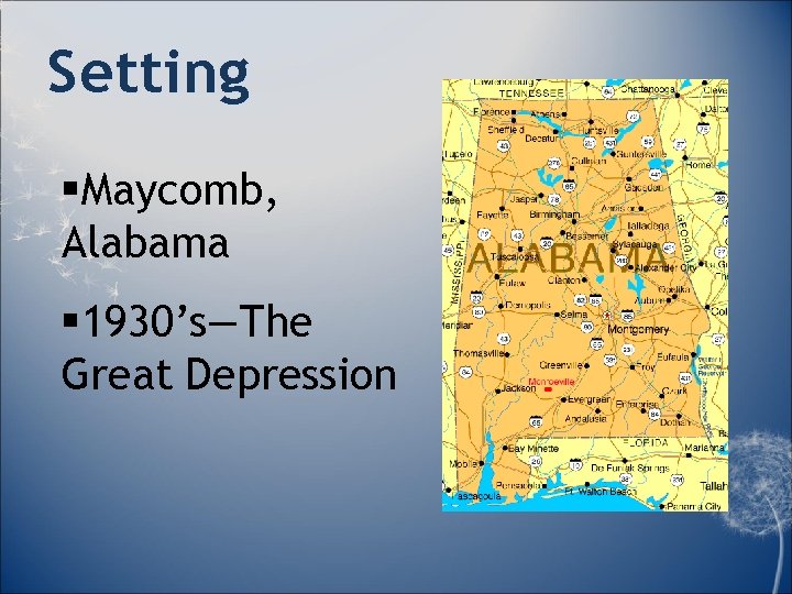 Setting §Maycomb, Alabama § 1930’s—The Great Depression 