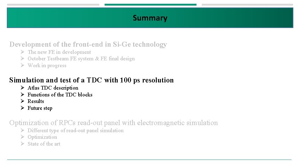 Summary Development of the front-end in Si-Ge technology Ø The new FE in development