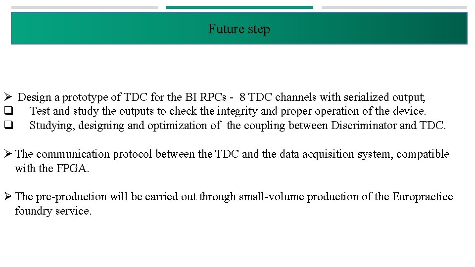 Future step Ø Design a prototype of TDC for the BI RPCs - 8