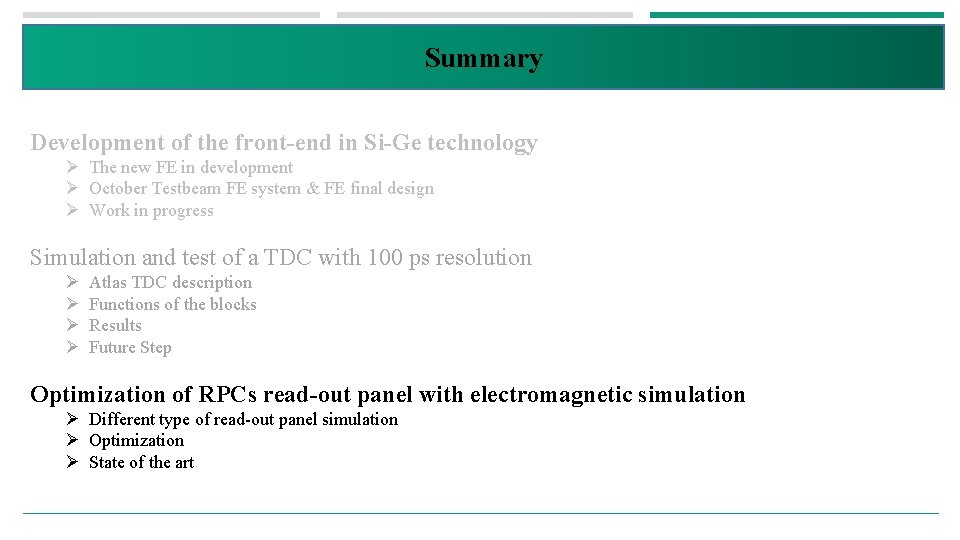 Summary Development of the front-end in Si-Ge technology Ø The new FE in development