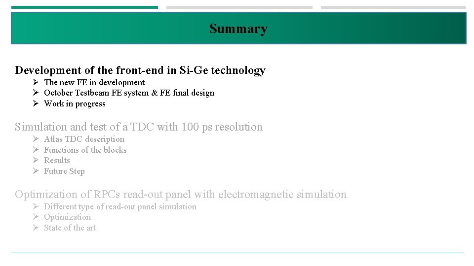 Summary Development of the front-end in Si-Ge technology Ø The new FE in development