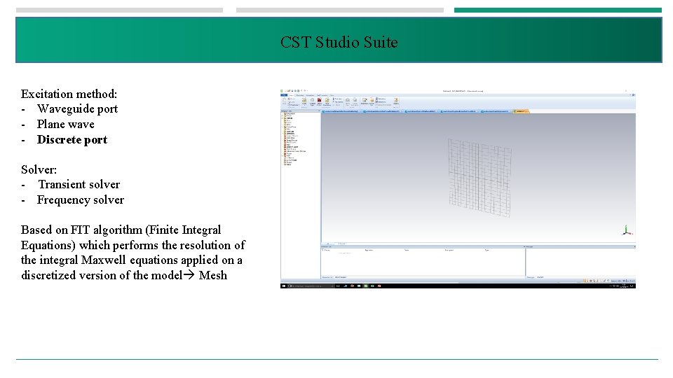 CST Studio Suite Excitation method: - Waveguide port - Plane wave - Discrete port