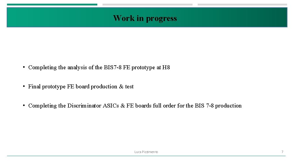 Work in progress • Completing the analysis of the BIS 7 -8 FE prototype