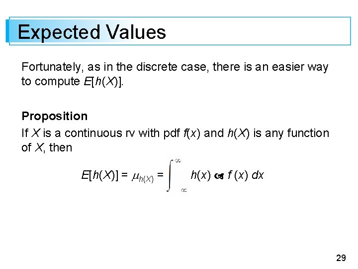 Expected Values Fortunately, as in the discrete case, there is an easier way to