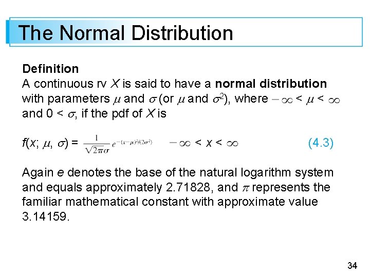 The Normal Distribution Definition A continuous rv X is said to have a normal