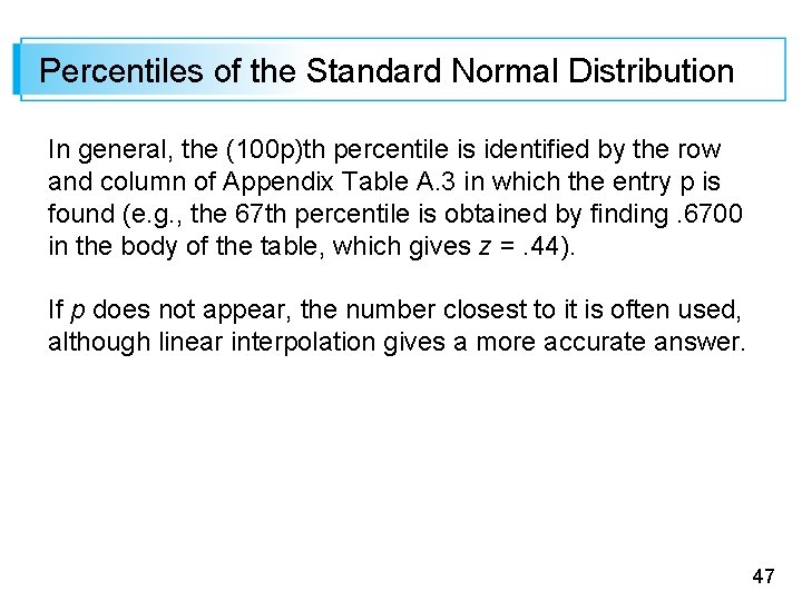 Percentiles of the Standard Normal Distribution In general, the (100 p)th percentile is identified