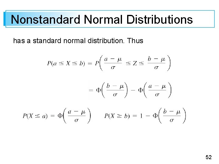 Nonstandard Normal Distributions has a standard normal distribution. Thus 52 