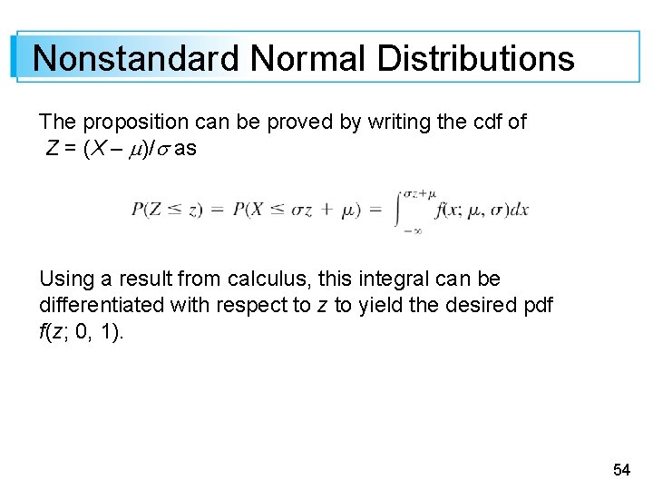 Nonstandard Normal Distributions The proposition can be proved by writing the cdf of Z