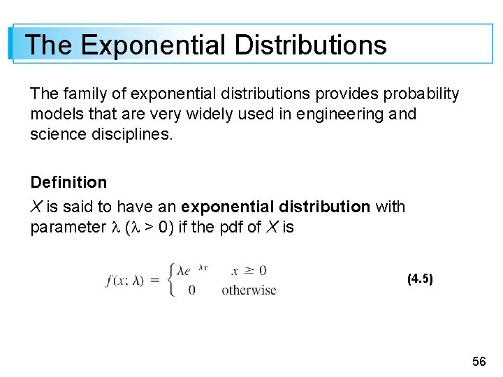 The Exponential Distributions The family of exponential distributions provides probability models that are very