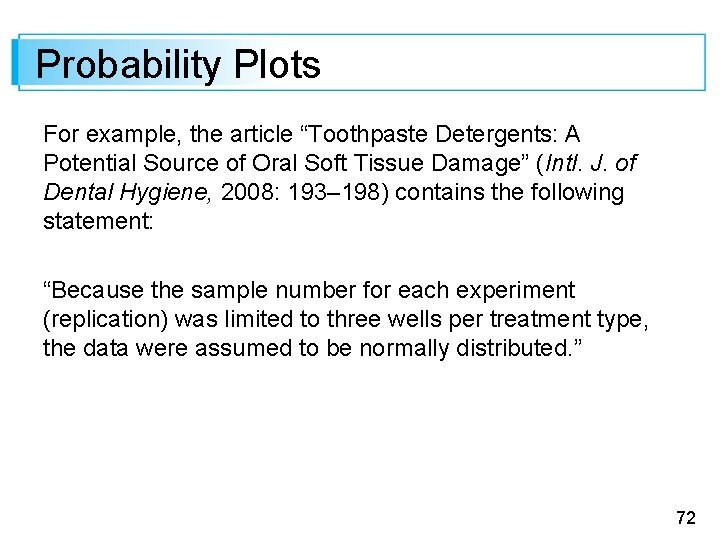 Probability Plots For example, the article “Toothpaste Detergents: A Potential Source of Oral Soft