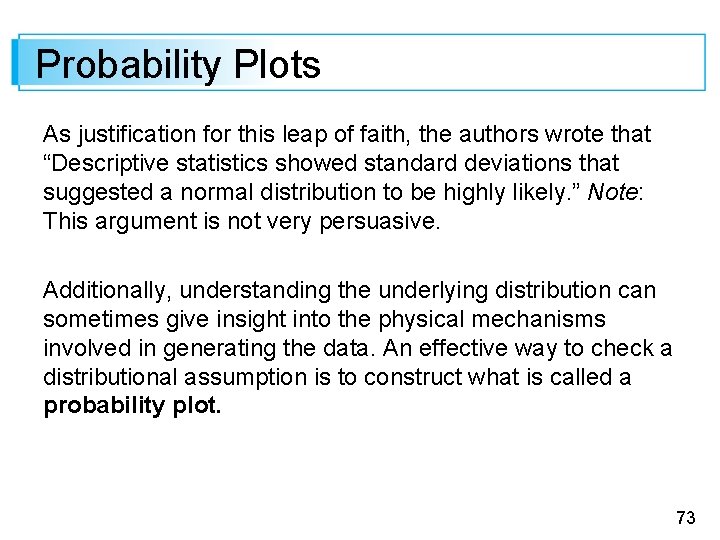 Probability Plots As justification for this leap of faith, the authors wrote that “Descriptive