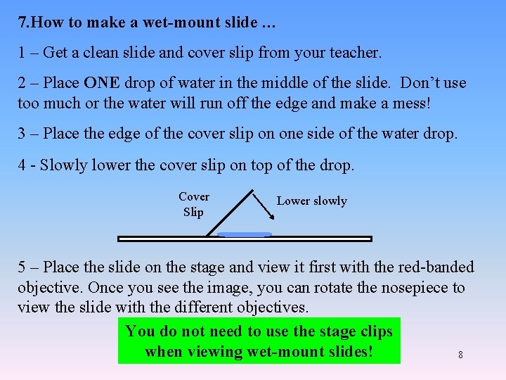 7. How to make a wet-mount slide … 1 – Get a clean slide