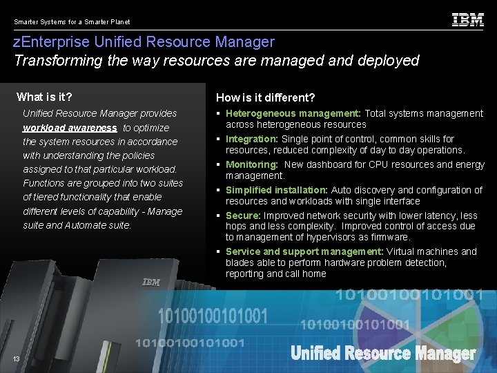 Smarter Systems for a Smarter Planet z. Enterprise Unified Resource Manager Transforming the way