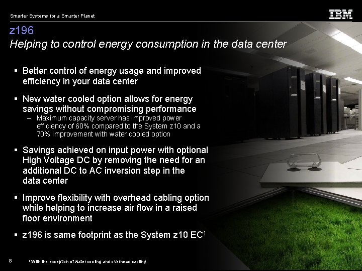 Smarter Systems for a Smarter Planet z 196 Helping to control energy consumption in