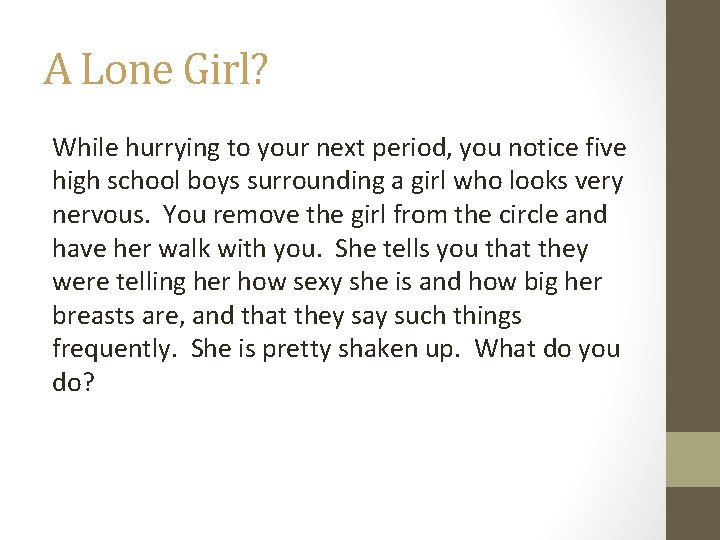 A Lone Girl? While hurrying to your next period, you notice five high school
