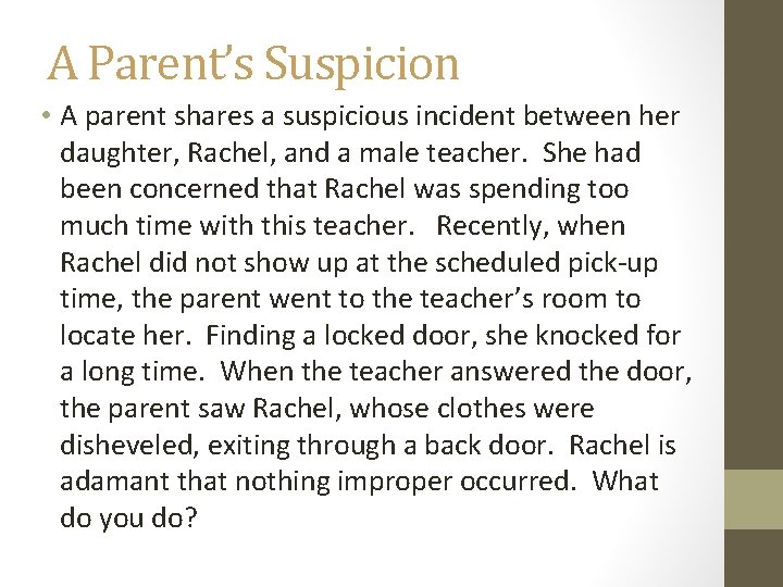 A Parent’s Suspicion • A parent shares a suspicious incident between her daughter, Rachel,