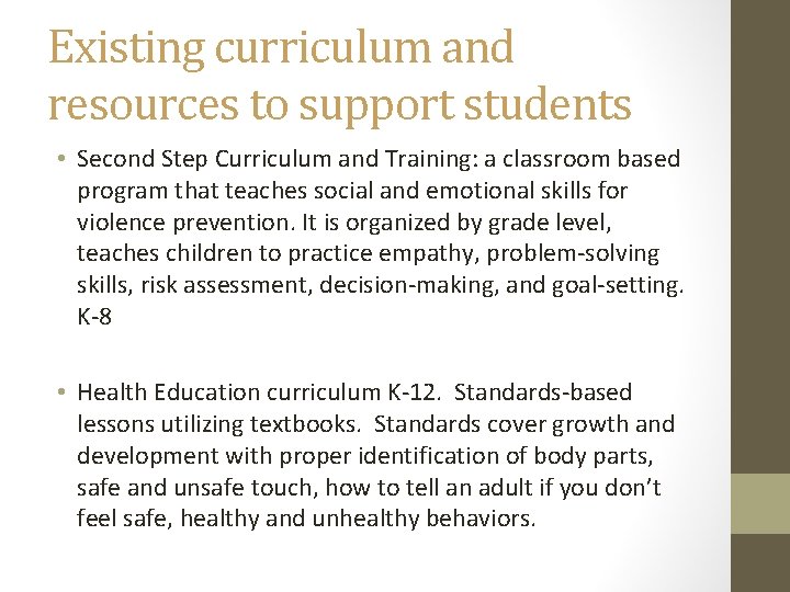 Existing curriculum and resources to support students • Second Step Curriculum and Training: a