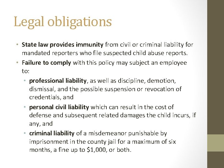 Legal obligations • State law provides immunity from civil or criminal liability for mandated