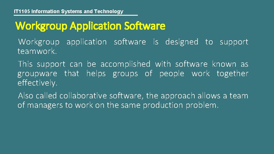 IT 1105 Information Systems and Technology Workgroup Application Software Workgroup application software is designed
