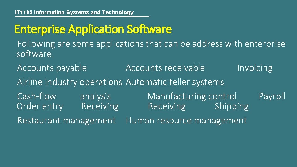 IT 1105 Information Systems and Technology Enterprise Application Software Following are some applications that