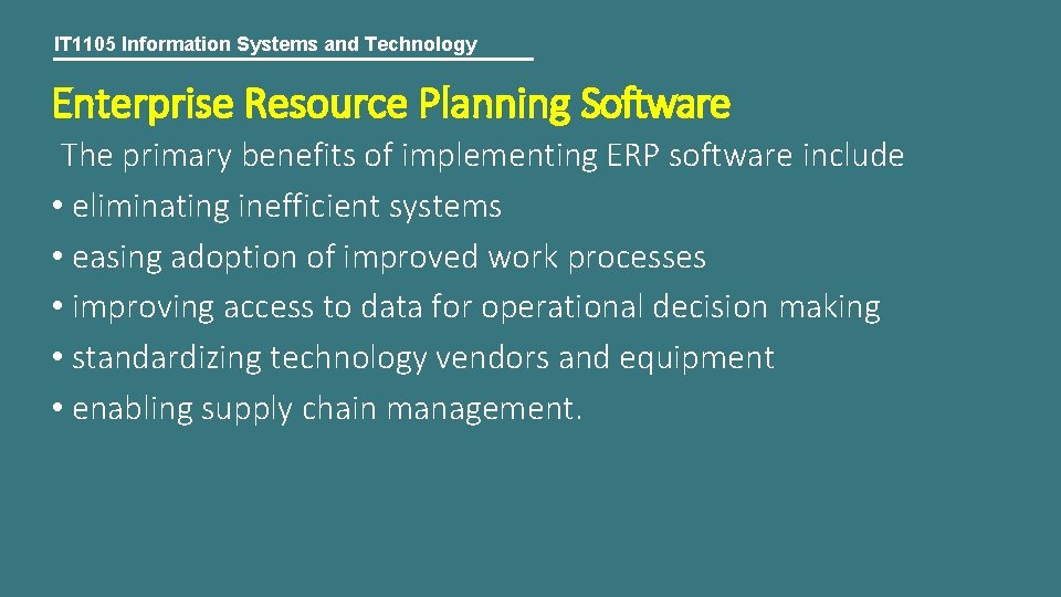 IT 1105 Information Systems and Technology Enterprise Resource Planning Software The primary benefits of